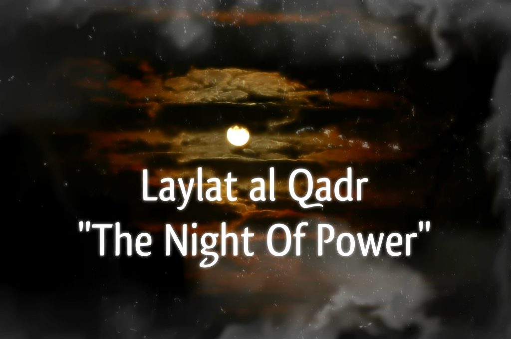 The Excellence of Laylat Al-Qadr