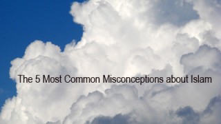 The 5 Most Common Misconceptions about Islam