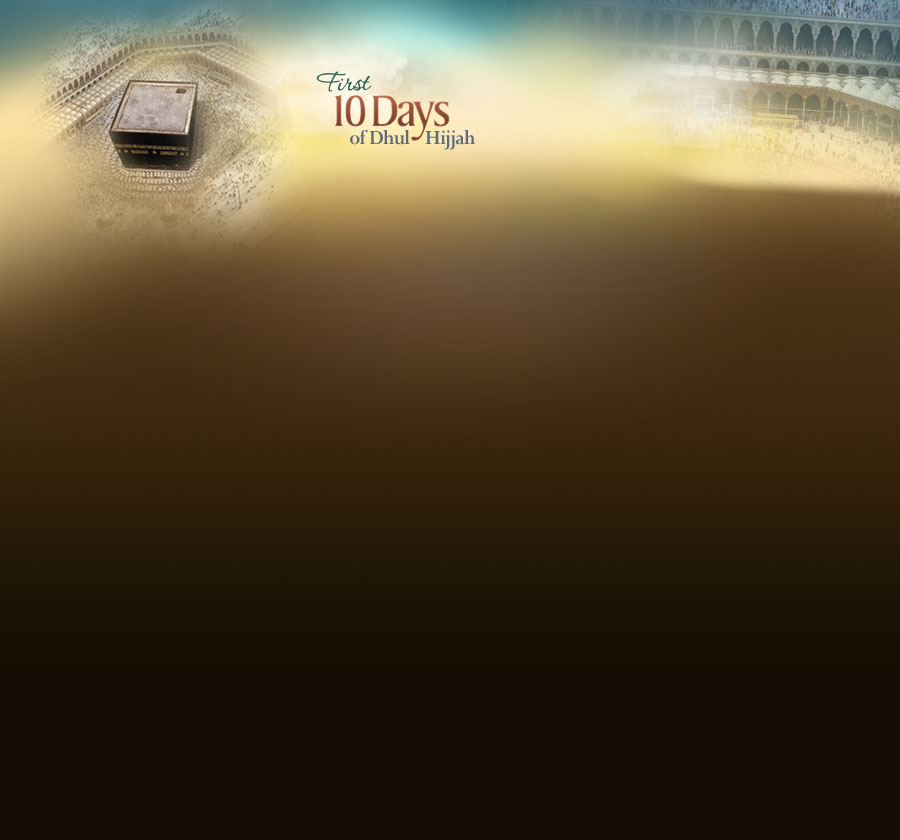 The First 10 Days of Dhul Hijjah: Don’t Miss