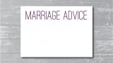 Advice to Men about Marriage