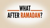 My Life After Ramadan: How Should It Be?